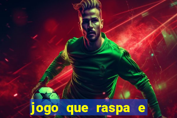 jogo que raspa e ganha dinheiro